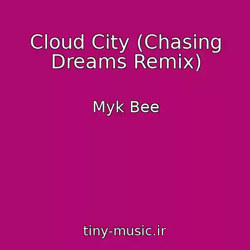 کاور آهنگ Cloud City (Chasing Dreams Remix) از Myk Bee