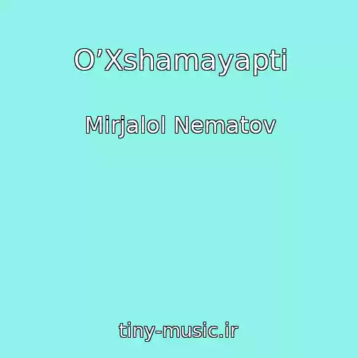 کاور آهنگ O’Xshamayapti از Mirjalol Nematov