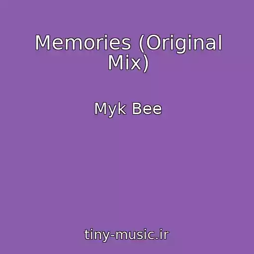 کاور آهنگ Memories (Original Mix) از Myk Bee