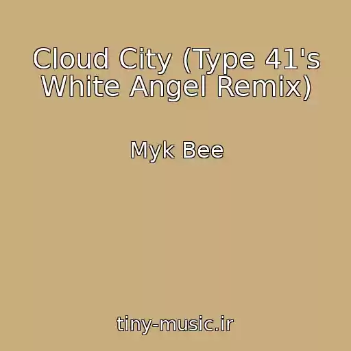 کاور آهنگ Cloud City (Type 41's White Angel Remix) از Myk Bee
