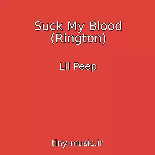 کاور آهنگ Suck My Blood (Rington) از Lil Peep