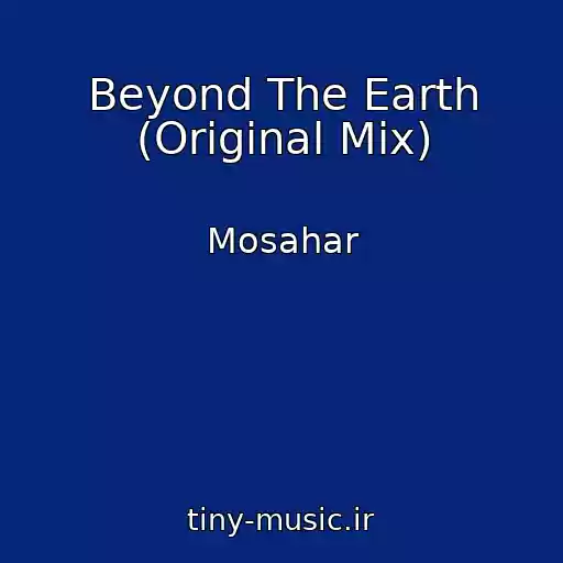 کاور آهنگ Beyond The Earth (Original Mix) از Mosahar