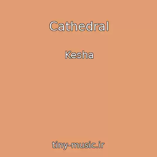 کاور آهنگ Cathedral از Kesha