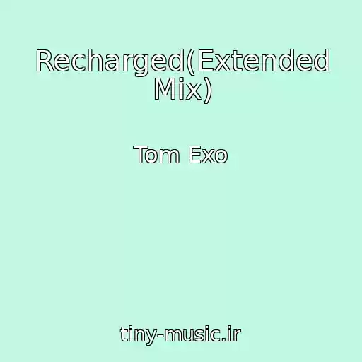 کاور آهنگ Recharged(Extended Mix) از Tom Exo