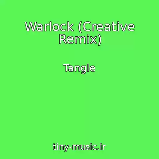 کاور آهنگ Warlock (Creative Remix) از Tangle