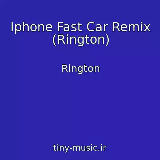 کاور آهنگ Iphone Fast Car Remix (Rington) از Rington