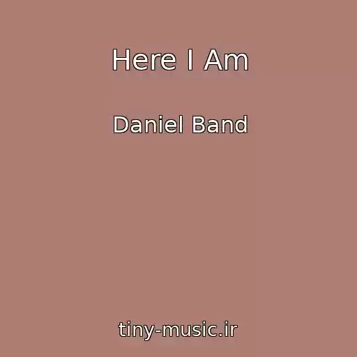کاور آهنگ Here I Am از Daniel Band