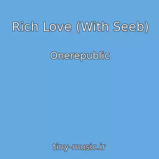 کاور آهنگ Rich Love (With Seeb) از Onerepublic
