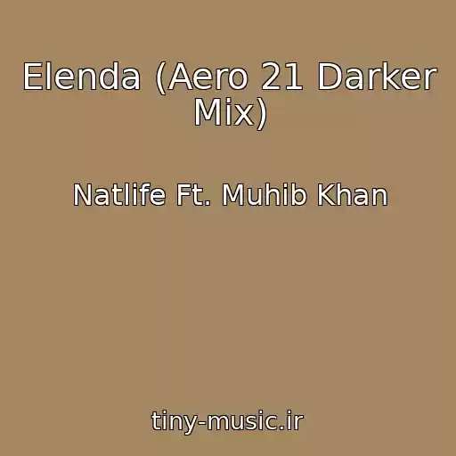 کاور آهنگ Elenda (Aero 21 Darker Mix) از Natlife Ft. Muhib Khan