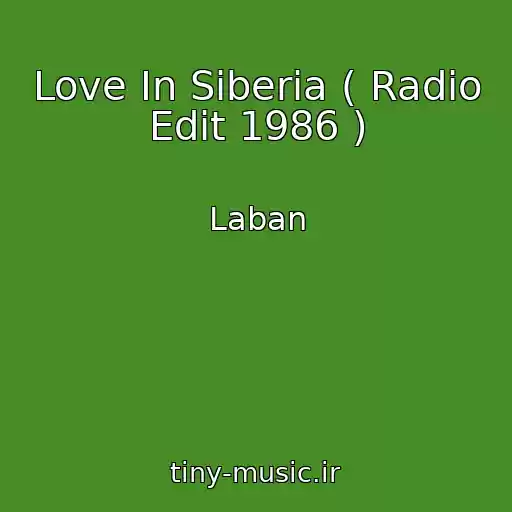 کاور آهنگ Love In Siberia ( Radio Edit 1986 ) از Laban