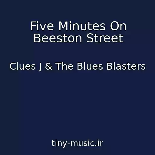 کاور آهنگ Five Minutes On Beeston Street از Clues J & The Blues Blasters