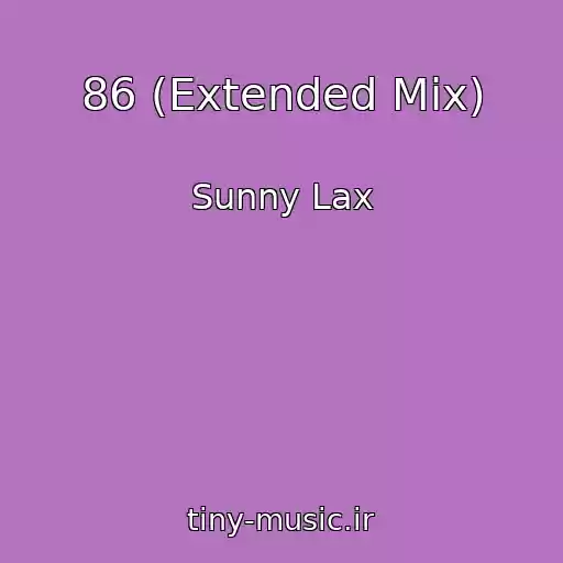 کاور آهنگ 86 (Extended Mix) از Sunny Lax