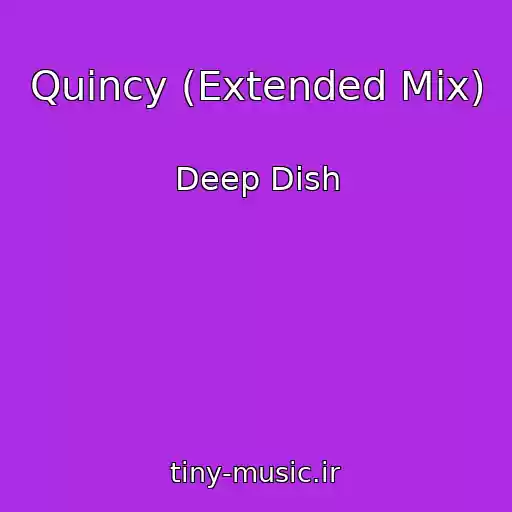کاور آهنگ Quincy (Extended Mix) از Deep Dish