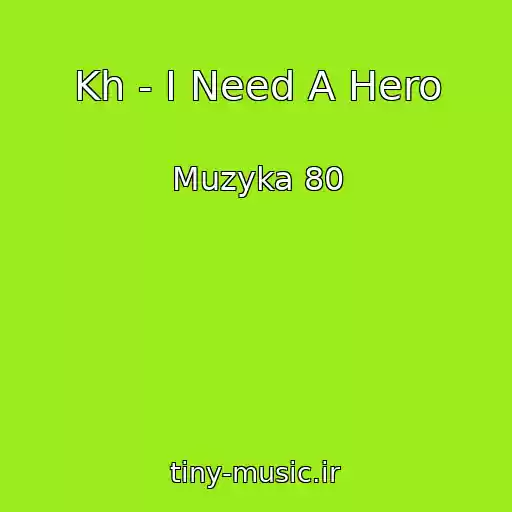 کاور آهنگ Kh - I Need A Hero از Muzyka 80