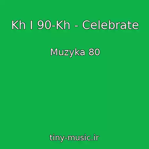 کاور آهنگ Kh I 90-Kh - Celebrate از Muzyka 80