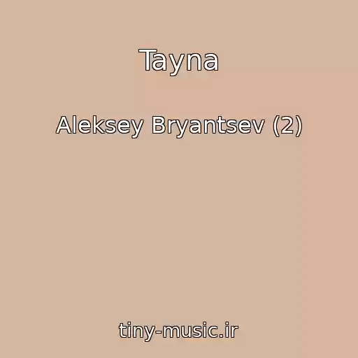 کاور آهنگ Tayna از Aleksey Bryantsev (2)