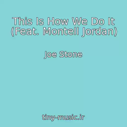 کاور آهنگ This Is How We Do It (Feat. Montell Jordan) از Joe Stone