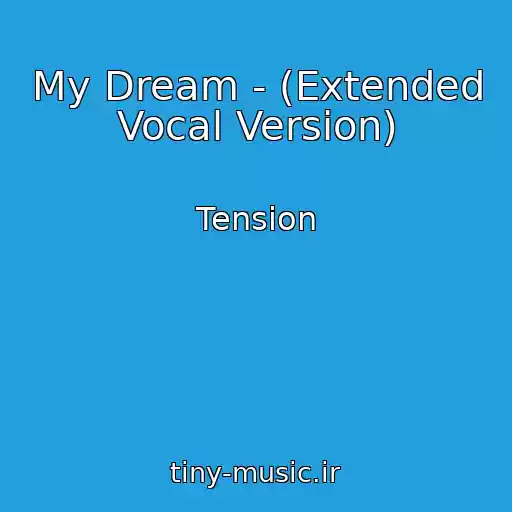 کاور آهنگ My Dream - (Extended Vocal Version) از Tension