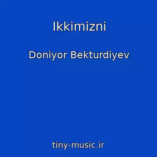 کاور آهنگ Ikkimizni از Doniyor Bekturdiyev