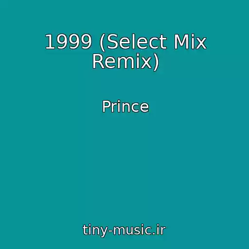 کاور آهنگ 1999 (Select Mix Remix) از Prince