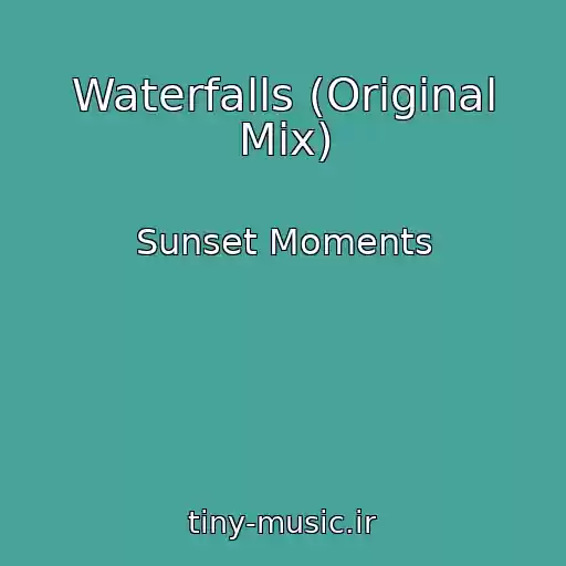 کاور آهنگ Waterfalls (Original Mix) از Sunset Moments