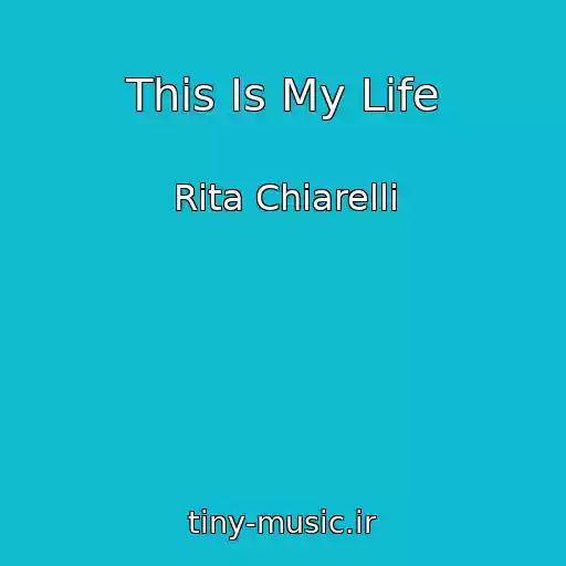 کاور آهنگ This Is My Life از Rita Chiarelli