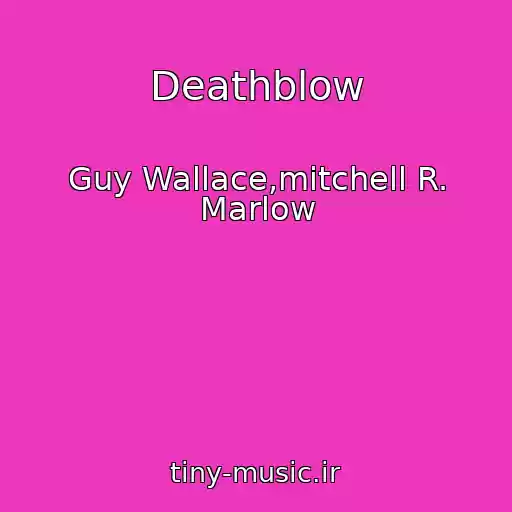 کاور آهنگ Deathblow از Guy Wallace,mitchell R. Marlow