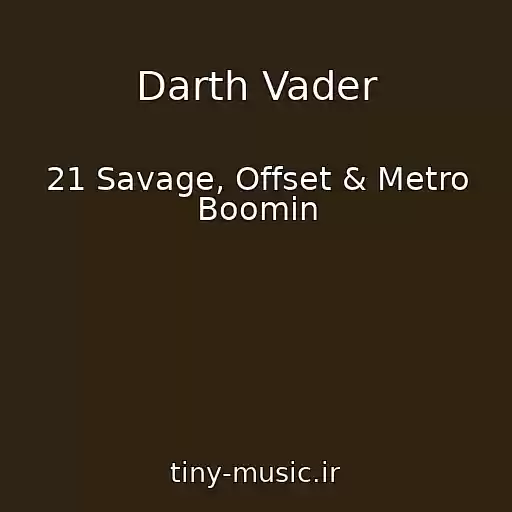 کاور آهنگ Darth Vader از 21 Savage, Offset & Metro Boomin