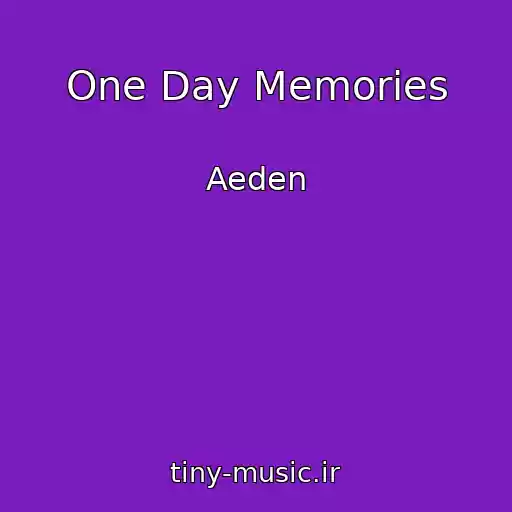 کاور آهنگ One Day Memories از Aeden
