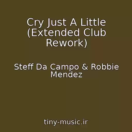 کاور آهنگ Cry Just A Little (Extended Club Rework) از Steff Da Campo & Robbie Mendez