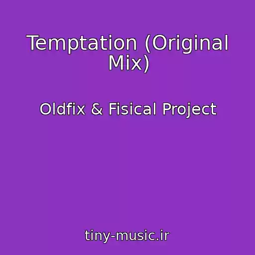 کاور آهنگ Temptation (Original Mix) از Oldfix & Fisical Project