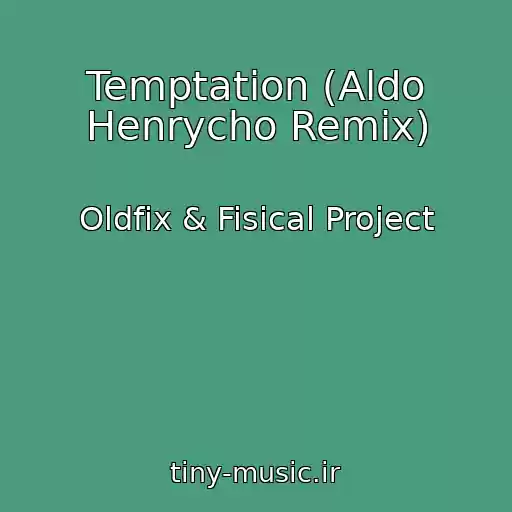 کاور آهنگ Temptation (Aldo Henrycho Remix) از Oldfix & Fisical Project