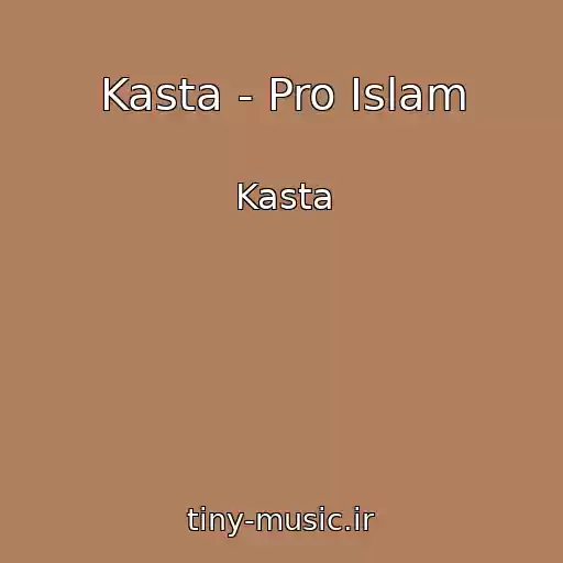 کاور آهنگ Kasta - Pro Islam از Kasta