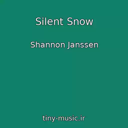 کاور آهنگ Silent Snow از Shannon Janssen