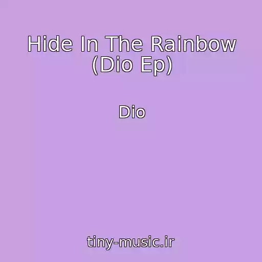 کاور آهنگ Hide In The Rainbow (Dio Ep) از Dio
