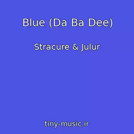 کاور آهنگ Blue (Da Ba Dee) از Stracure & Julur