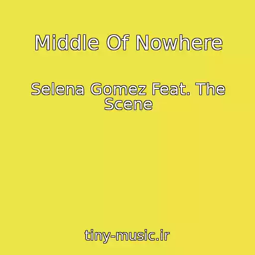 کاور آهنگ Middle Of Nowhere از Selena Gomez Feat. The Scene