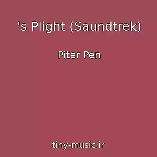کاور آهنگ 's Plight (Saundtrek) از Piter Pen
