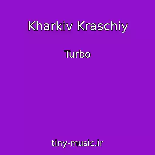 کاور آهنگ Kharkіv Kraschiy از Turbo