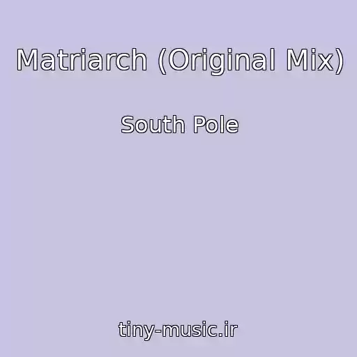 کاور آهنگ Matriarch (Original Mix) از South Pole