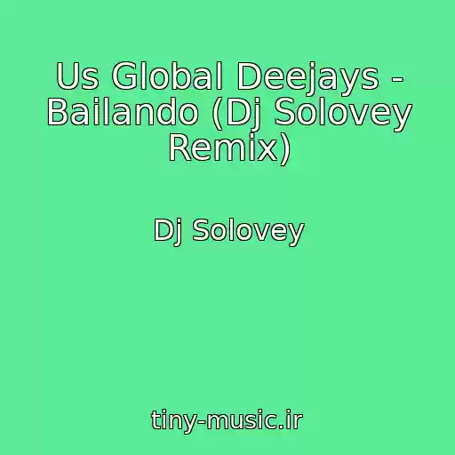 کاور آهنگ Us Global Deejays - Bailando (Dj Solovey Remix) از Dj Solovey