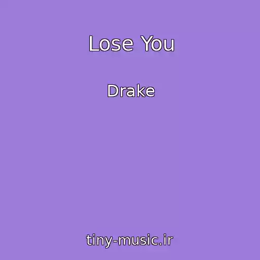 کاور آهنگ Lose You از Drake