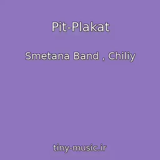 کاور آهنگ Pit-Plakat از Smetana Band , Chiliy