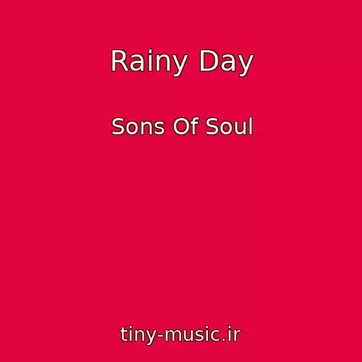 کاور آهنگ Rainy Day از Sons Of Soul