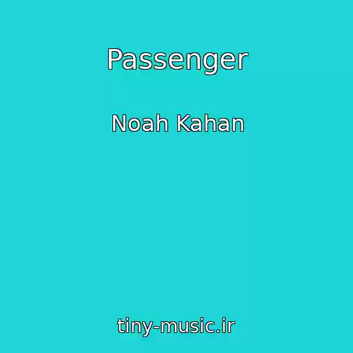 کاور آهنگ Passenger از Noah Kahan