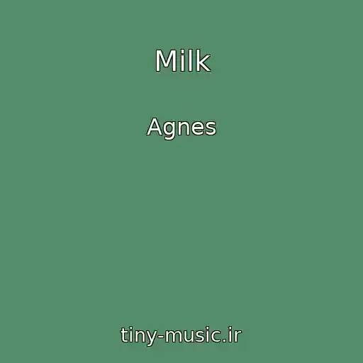 کاور آهنگ Milk از Agnes