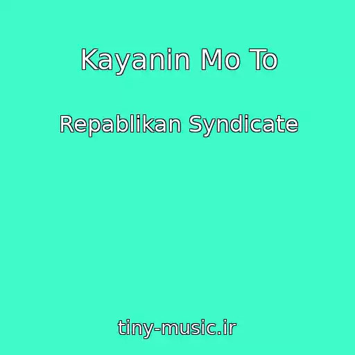 کاور آهنگ Kayanin Mo To از Repablikan Syndicate