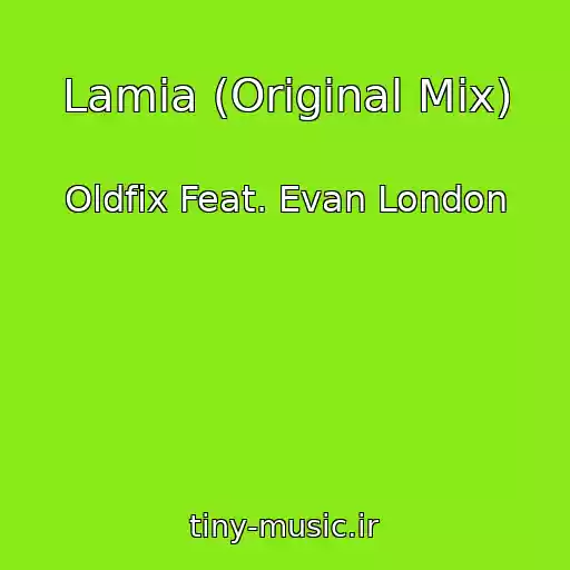کاور آهنگ Lamia (Original Mix) از Oldfix Feat. Evan London