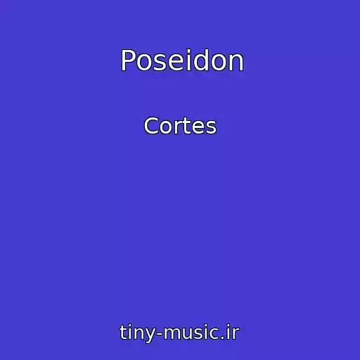 کاور آهنگ Poseidon از Cortes