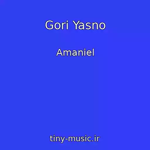 کاور آهنگ Gori Yasno از Amaniel